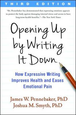 James W. Pennebaker - Opening Up by Writing It Down, Third Edition: How Expressive Writing Improves Health and Eases Emotional Pain - 9781462524921 - 9781462524921