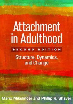 Mario Mikulincer - Attachment in Adulthood, Second Edition: Structure, Dynamics, and Change - 9781462525546 - V9781462525546