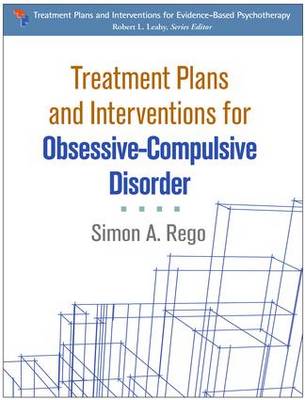 Simon A. Rego - Treatment Plans and Interventions for Obsessive-Compulsive Disorder - 9781462525683 - V9781462525683