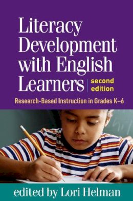 Lori Helman (Ed.) - Literacy Development with English Learners, Second Edition: Research-Based Instruction in Grades K-6 - 9781462526598 - V9781462526598
