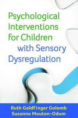Ruth Goldfinger Golomb - Psychological Interventions for Children with Sensory Dysregulation - 9781462527021 - V9781462527021