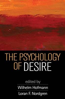 Wilhelm Hofmann (Ed.) - The Psychology of Desire - 9781462527687 - V9781462527687