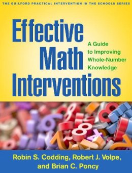 Robin S. Codding - Effective Math Interventions: A Guide to Improving Whole-Number Knowledge - 9781462528288 - V9781462528288