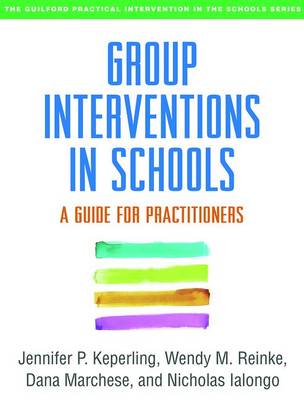 Jennifer P. Keperling - Group Interventions in Schools: A Guide for Practitioners - 9781462529452 - V9781462529452