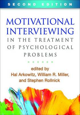Hal Arkowitz - Motivational Interviewing in the Treatment of Psychological Problems, Second Edition - 9781462530120 - V9781462530120