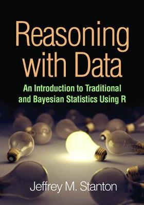 Jeffrey M. Stanton - Reasoning with Data: An Introduction to Traditional and Bayesian Methods Using R - 9781462530267 - V9781462530267