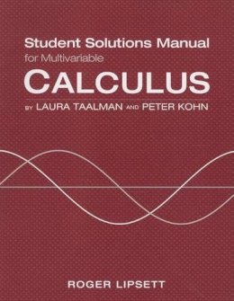 Taalman, Laura; Kohn, Peter - Student Solutions Manual for Calculus (Multivariable) - 9781464150197 - V9781464150197