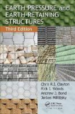 Chris R. I. Clayton - Earth Pressure and Earth-Retaining Structures - 9781466552111 - V9781466552111