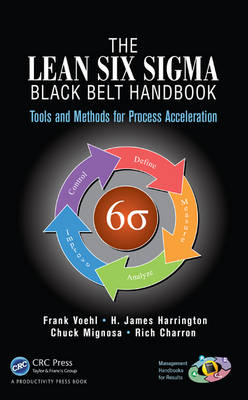 Frank Voehl - The Lean Six Sigma Black Belt Handbook: Tools and Methods for Process Acceleration - 9781466554689 - V9781466554689