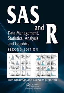 Kleinman, Ken, Horton, Nicholas J. - SAS and R: Data Management, Statistical Analysis, and Graphics, Second Edition - 9781466584495 - V9781466584495