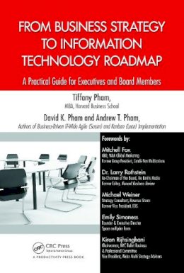 Tiffany Pham - From Business Strategy to Information Technology Roadmap: A Practical Guide for Executives and Board Members - 9781466585027 - V9781466585027