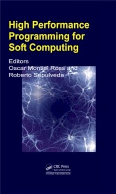Oscar Humberto Ross - High Performance Programming for Soft Computing - 9781466586017 - V9781466586017