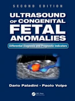 Dario Paladini - Ultrasound of Congenital Fetal Anomalies: Differential Diagnosis and Prognostic Indicators, Second Edition - 9781466598966 - V9781466598966