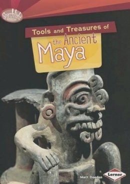 Matt Doeden - Tools and Treasures of the Ancient Maya - 9781467723831 - V9781467723831