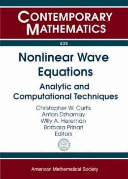  - Nonlinear Wave Equations: Analytic and Computational Techniques: AMS Special Session Nonlinear Waves and Integrable Systems April 13-14, 2013 ... Boulder, C (Contemporary Mathematics) - 9781470410506 - V9781470410506