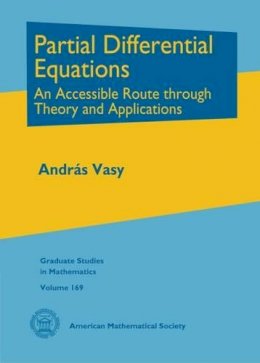 Andras Vasy - Partial Differential Equations: An Accessible Route through Theory and Applications - 9781470418816 - V9781470418816