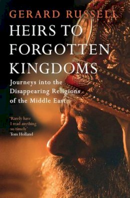 Gerard Russell - Heirs to Forgotten Kingdoms - 9781471114717 - V9781471114717