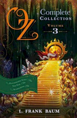 L. Frank Baum - Oz, the Complete Collection Volume 3 bind-up: The Patchwork Girl of Oz; Tik-Tok of Oz; The Scarecrow of Oz - 9781471117183 - 9781471117183