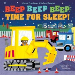 Claire Freedman - Beep Beep Beep Time for Sleep! - 9781471121142 - V9781471121142