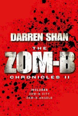 Darren Shan - Zom-B Chronicles II: Bind-up of Zom-B City and Zom-B Angels - 9781471124570 - V9781471124570