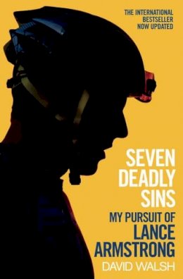 David Walsh - Seven Deadly Sins: My Pursuit of Lance Armstrong - 9781471127557 - V9781471127557