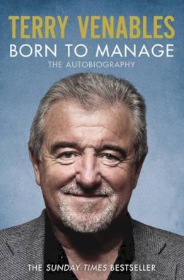 Terry Venables - Born to Manage: The Autobiography - 9781471129933 - V9781471129933
