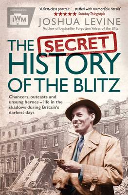 Joshua Levine - The Secret History of the Blitz - 9781471131028 - V9781471131028