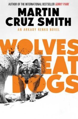 Martin Cruz Smith - Wolves Eat Dogs - 9781471131134 - V9781471131134