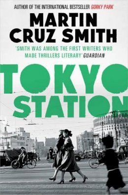 Martin Cruz Smith - Tokyo Station - 9781471131202 - V9781471131202