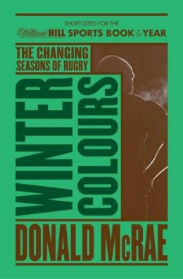 Donald Mcrae - Winter Colours: Changing Seasons in World Rugby - 9781471135392 - V9781471135392