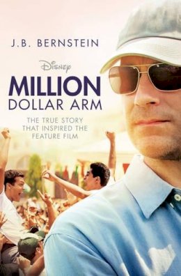 J.b. Bernstein - Million Dollar Arm: Sometimes to Win, You Have to Change the Game - 9781471136221 - KSS0001380