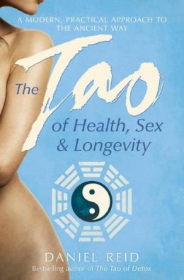 Daniel Reid - The Tao of Health, Sex and Longevity - 9781471136504 - V9781471136504