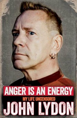 John Lydon - Anger is an Energy: My Life Uncensored - 9781471137211 - V9781471137211