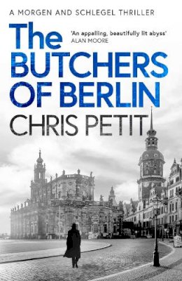 Chris Petit - The Butchers of Berlin - 9781471143434 - V9781471143434