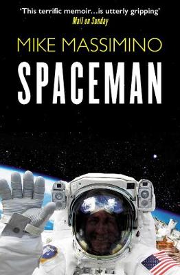 Mike Massimino - Spaceman: An Astronaut´s Unlikely Journey to Unlock the Secrets of the Universe - 9781471149542 - V9781471149542