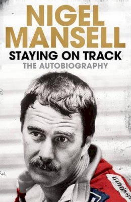 Nigel Mansell - Staying on Track: The Autobiography - 9781471150234 - 9781471150234