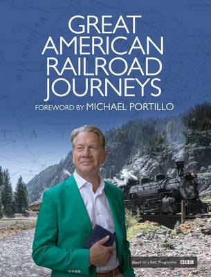 Rt Hon Michael Portillo - Great American Railroad Journeys - 9781471151514 - 9781471151514
