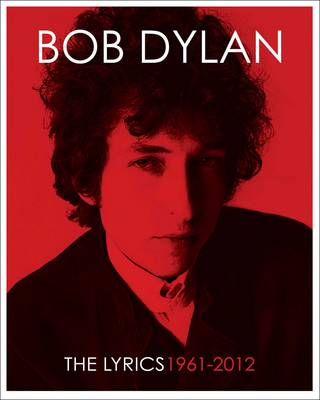 Bob Dylan - The Lyrics: 1961 - 2012 - 9781471152443 - V9781471152443