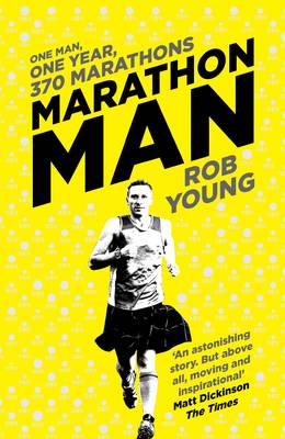 Rob Young - Marathon Man: One Man, One Year, 370 Marathons - 9781471152870 - V9781471152870