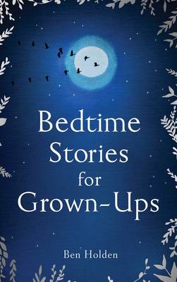 Ben Holden - Bedtime Stories for Grown-Ups - 9781471153754 - V9781471153754