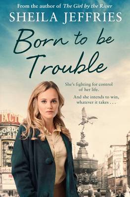 Sheila Jeffries - Born to be Trouble - 9781471154942 - V9781471154942