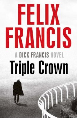 Felix Francis - Triple Crown - 9781471155499 - V9781471155499