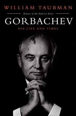 Prof. William Taubman - Gorbachev: His Life and Times - 9781471157585 - V9781471157585