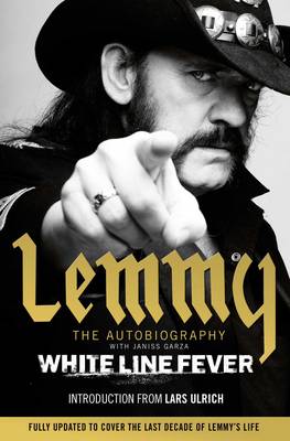 Lemmy Kilmister - White Line Fever: Lemmy: The Autobiography - 9781471157653 - V9781471157653