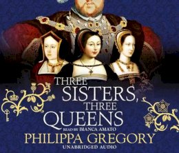 Philippa Gregory - Three Sisters, Three Queens - 9781471159695 - V9781471159695