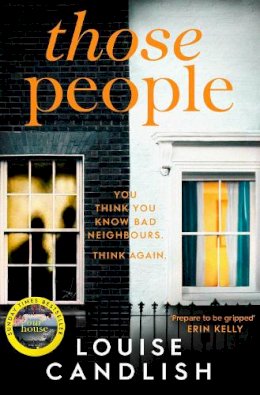 Louise Candlish - Those People: From the bestselling author of OUR HOUSE - 9781471168109 - 9781471168109