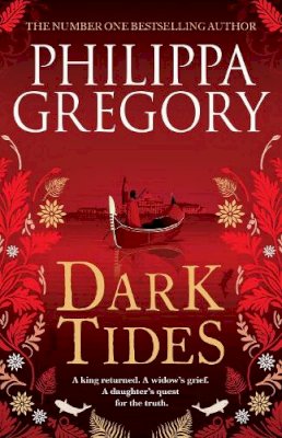 Philippa Gregory - Dark Tides: The compelling new novel from the Sunday Times bestselling author of Tidelands - 9781471172854 - 9781471172854