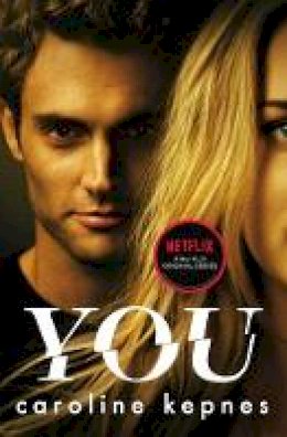 Caroline Kepnes - You: Now a Major Netflix series - 9781471174025 - KKD0006671