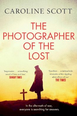 Caroline Scott - The Photographer of the Lost - 9781471183119 - 9781471183119