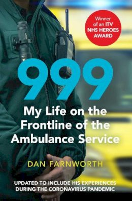 Dan Farnworth - 999 - My Life on the Frontline of the Ambulance Service - 9781471184444 - V9781471184444
